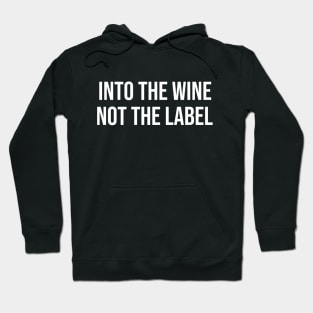 Into The Wine Not The Label Hoodie